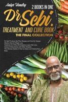 DR. SEBI TREATMENT and CURE. THE FINAL COLLECTION. 2 BOOK in ONE: Dr.Sebi's Treatment and Cures Book Reveals his Revolutionary Alkaline Diet Method and All Treatments for STD's, Herpes, HIV, Diabetes, Lupus, Hair Loss, Cancer and Kidney failure.