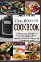 Multicooker cookbook: 128 delicious recipes for effortless healthy  living. The ultimate Guide to Pressure  Cook - Air Fryer - Slow Cooking and More