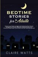 Bedtime Stories For Adults: Restore your Body and Mind with Relaxing Short Stories designed to prevent Insomnia, Reduce Anxiety and Enhance Deep Sleep. Stress Relief and Self Healing Hypnosis