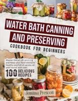 Water Bath Canning and Preserving Cookbook for Beginners