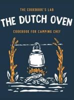 The Dutch Oven Cookbook for Camping Chef: Over 300 fun, tasty, and easy to follow Campfire recipes for your outdoors family adventures. Enjoy cooking everything in the flames with your dutch oven