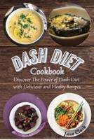 DASH Diet Cookbook: Discover The Power of Dash Diet with Delicious and Healthy Recipes