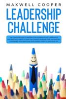 Leadership Challenge: The Complete Guide to Master your Leadership Skills. Principles and Practical Habits to Start the Change. Increase your Grit and Self Confidence with Emotional Intelligence