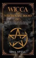Wicca and Witchcraft Books: 4 Books in 1: Wiccan History, Witches, Altar, Spells. The Green, Modern and Practical Religion Guide for Beginners that Your Inner House Witch Needs for Practicing Magic