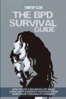 The BPD Survival Guide: How to Live a Balanced Life While Living with Somebody Suffering from Borderline Personality Disorder