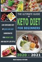 The Ultimate Guide of Keto Diet for Beginners 2020 - 2021
