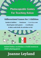 Photocopiable Games For Teaching Italian: Differentiated Games For 3 Abilities: Snakes & ladders - Dominoes - 3 or 4 in a row - Board game style games - Coordinates & Mini cards