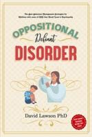 Oppositional Defiant Disorder: The Best Behaviour Management Strategies for Children with cases of ODD that Could Lead to Psychopathy - Stop Temper Tantrums Before They Start!