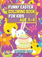 Funny Easter Coloring Book for Kids Age 1-4