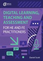 Digital Learning, Teaching and Assessment for HE and FE Practitioners