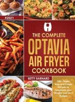The Complete Optavia Air Fryer Cookbook: 200+ Super Easy and Crispy Recipes to Jumpstart your Weight Loss on a Budget