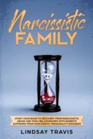 Narcissistic Family: Start your Road to Recovery from Narcissistic Abuse and Toxic Relationships with Parents Suffering from Narcissistic Personality Disorder