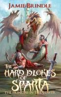 The Hard Blokes Of Sparta: The Princess In The Tower