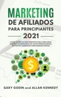 MARKETING DE AFILIADOS PARA PRINCIPIANTES 2021 (Affiliate Marketing - Spanish Version)