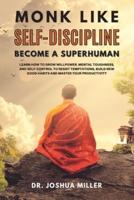 MONK LIKE SELF-DISCIPLINE Become a Superhuman