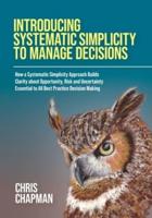 Introducing Systematic Simplicity to Manage Decisions