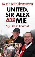 United, Sir Alex and Me