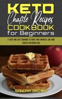 Keto Chaffle Recipes Cookbook for Beginners