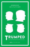 TRUMPED (An Alternative Musical), Act II