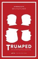 TRUMPED (An Alternative Musical), Act III