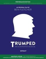 TRUMPED (Amateur Performance Edition) Extract