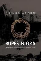 Rupes Nigra: An Archaeo-Futurist Countdown in Twelve Essays