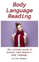 Body Language Reading: The ultimate guide to quickly  read people's body language