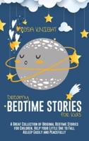 Dreamy Bedtime Stories for Kids: A Great Collection of Original Bedtime Stories for Children. Help your Little One to Fall Asleep Easily and Peacefully