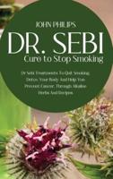Dr SEBI Cure to Stop Smoking