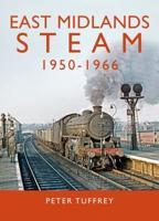 East Midlands Steam, 1950-1966