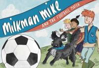 Milkman Mike and the Football Match