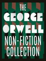 The George Orwell Non-Fiction Collection