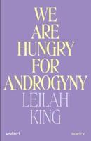 We Are Hungry for Androgyny