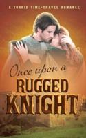 Once Upon a Rugged Knight