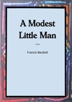 A Modest Little Man: A Play