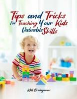 Tips and Tricks for Teaching Your Kids Valuable Skills