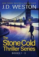 The Stone Cold Thriller Series Books 1 - 3: A Collection of British Action Thrillers