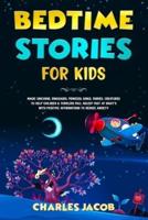 Bedtime Stories for Kids: Magic Unicorns, Dinosaurs, Princess, Kings, Fairies, Creatures to Help Children &amp; Toddlers Fall Asleep Fast at Night's with Positive Affirmations to Reduce Anxiety