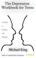 The Depression Workbook for Teens: A Guide to Coping and Healing