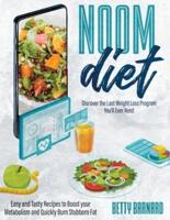 Noom Diet: Discover the Last Weight Loss Program You'll Ever Need   Easy and Tasty Recipes to Boost your Metabolism and Quickly Burn Stubborn Fat