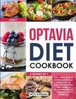 Optavia Diet Cookbook: 4 Books in 1: 350+ Quick, Tasty &amp; Wholesome Recipes to Burn Fat, Get Lean, and Revitalize Your Health   A 28-Day Meal Plan to Jumpstart your Weight Loss