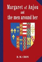 Margaret of Anjou and the Men Around Her