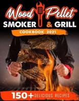 Wood Pellet Smoker and Grill Cookbook 2021