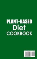 Plant-Based  Diet Cookbook ;Over 50 Recipes for Plant-Based Eating