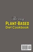 The Easy Plant-Based Diet Cookbook;Delicious, Healthy Whole Food Recipes