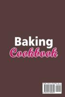Baking Cookbook; Amazing Recipes and Techniques for the  New Bakers