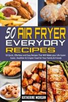 50 Air Fryer Everyday Recipes