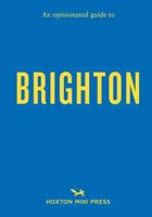 An Opinionated Guide to Brighton