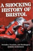 A Shocking History Of Bristol