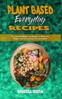 Plant Based Everyday Recipes